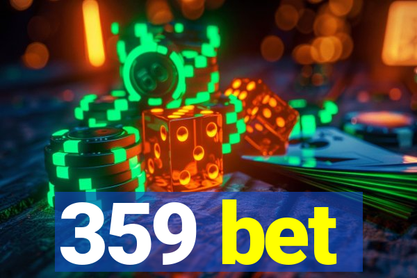 359 bet